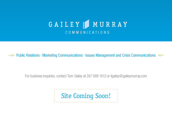 Gailey + Murray: Site Coming Soon! For business inquiries, contact Tom Gailey at 267 688 1613 or tgailey@gaileymurray.com